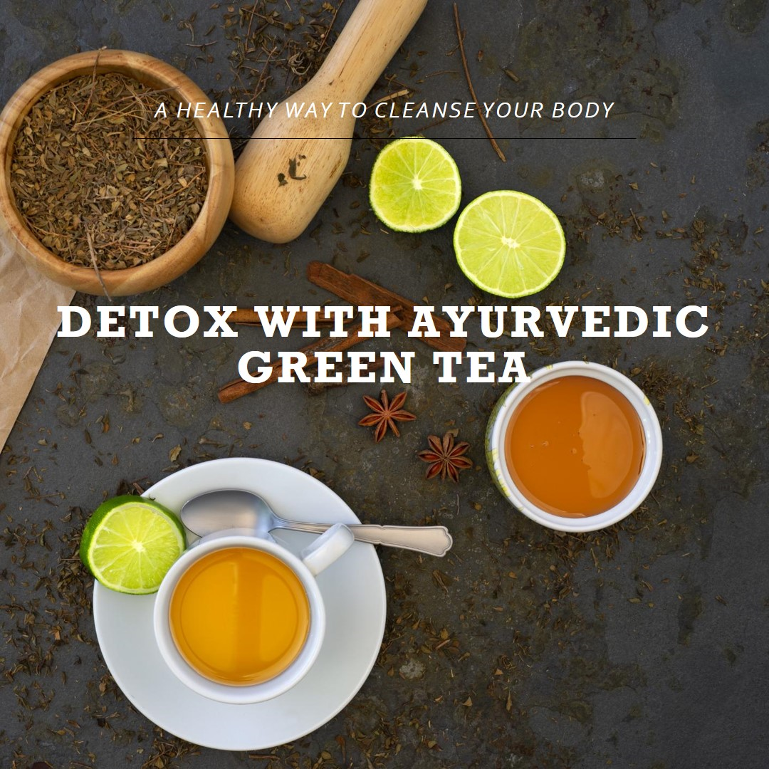 Ayurvedic Wonders: Ayurvedic Detox Green Tea: